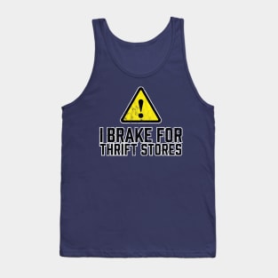 I Brake for Thrift Stores Tank Top